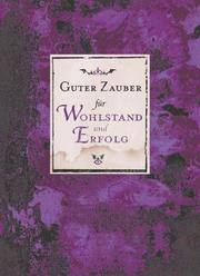 Guter Zauber für Wohlstand und Erfolg. Weisheiten der Hexe Bree