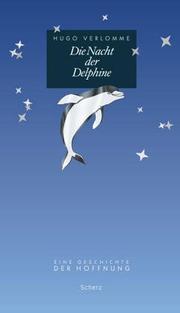 Cover of: Die Nacht der Delphine. Eine Geschichte der Hoffnung.