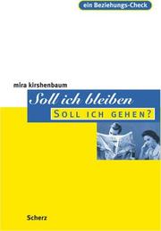 Cover of: Soll ich bleiben, soll ich gehen? Ein Beziehungs- Check. by Mira Kirshenbaum