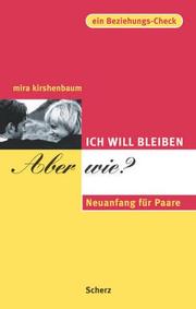 Cover of: Ich will bleiben, aber wie? Neuanfang für Paare. by Mira Kirshenbaum