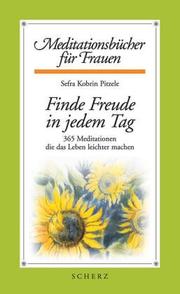 Cover of: Finde Freude in jedem Tag. 365 Meditationen, die das Leben leichter machen.