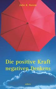 Cover of: Die positive Kraft des negativen Denkens.