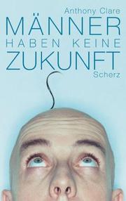 Cover of: Männer haben keine Zukunft.