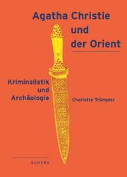 Cover of: Agatha Christie und der Orient. Kriminalistik und Archäologie.