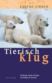 Cover of: Tierisch klug. Witzbolde, Spieler, Betrüger und Helden im Tierreich. by Eugene Linden