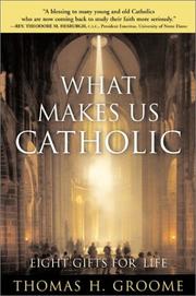 Cover of: What Makes Us Catholic: Eight Gifts for Life