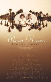 Cover of: Mein Kairo. Erinnerungen an eine Kindheit am Nil. by Colette Rossant
