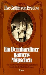 Cover of: Ein Bernhardiner namens Möpschen und andere Erinnerungen an eine glückliche Kindheit in der Mark Brandenburg. by Ilse Gräfin von Bredow