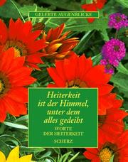 Heiterkeit ist der Himmel, unter dem alles gedeiht. Worte der Heiterkeit