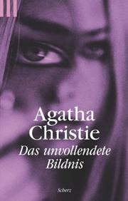 Cover of: Das unvollendete Bildnis. Ein Hercule-Poirot-Krimi. by Agatha Christie