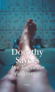 Cover of: Der Tote in der Badewanne. by Dorothy L. Sayers, Dorothy L. Sayers