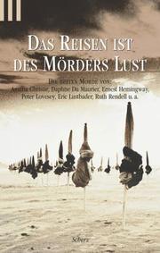 Cover of: Das Reisen ist des Mörders Lust. by Agatha Christie, Daphne du Maurier, Ernest Hemingway, Peter Lovesey, Eric Van Lustbader, Gisela Eichhorn