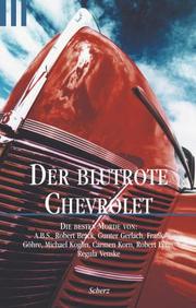 Cover of: Der blutrote Chevrolet. by Robert Brack, Gunter Gerlach, Frank Göhre, Michael Koglin, Carmen Korn, Volker Albers