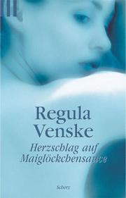 Cover of: Herzschlag auf Maiglöckchensauce. by Regula Venske