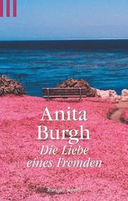 Cover of: Die Liebe eines Fremden. by Anita Burgh