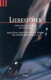 Cover of: Liebestöter. Leidenschaftliche Morde mit und ohne Strapse.