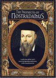 Cover of: The Prophecies of Nostradamus: A Selection of the Seer's Most Intriguing Predictions, with Commentaries