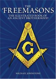 Cover of: The Freemasons: An Illustrated Book of An Ancient Brotherhood