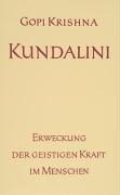 Cover of: Kundalini. Erweckung der geistigen Kraft im Menschen. by Gopi Krishna