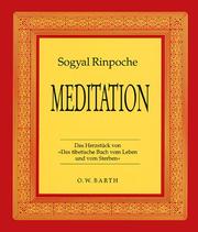 Cover of: Meditation. Das Herzstück von 'Das tibetische Buch vom Leben und Sterben'. by Sogyal Rinpoche, Patrick Gaffney, Andrew Harvey