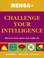 Cover of: Mensa Challenge Your Intelligence