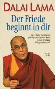 Cover of: Der Friede beginnt in dir by His Holiness Tenzin Gyatso the XIV Dalai Lama