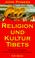 Cover of: Religion und Kultur Tibets. Das geistige Erbe eines buddhistischen Landes.