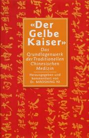 Cover of: Der gelbe Kaiser. Das Grundlagenwerk der chinesischen Medizin.