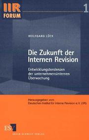 Cover of: Die Zukunft der Internen Revision. Entwicklungstendenzen der unternehmensinternen Überwachung.