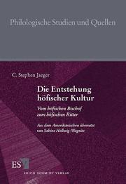 Cover of: Die Entstehung Hofischer Kultur: Vom Hofischen Bischof Zum Hofischen Ritter (Alber-Reihe Praktische Philosophie)