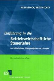 Cover of: Einführung in die Betriebswirtschaftliche Steuerlehre. Mit Fallbeispielen, Übungsaufgaben und Lösungen.