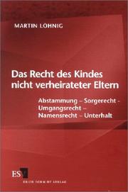 Cover of: Das Recht des Kindes nicht verheirateter Eltern. Abstammung, Sorgerecht, Umgangsrecht, Namensrecht, Unterhalt.