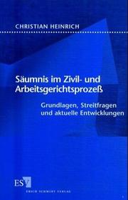 Cover of: Säumnis im Zivil- und Arbeitsgerichtsprozeß. Grundlagen, Streitfragen und aktuelle Entwicklungen. by Christian Heinrich