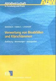 Cover of: Verwertung von Bioabfällen und Klärschlämmen by Claus Gerhard Bannick, Claus Gerhard Bergs, Karl-Heinz Lindner