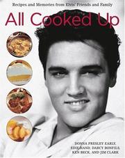 Cover of: All Cooked Up: Recipes and Memories from Elvis' Friends and Family
