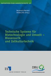 Cover of: Technische Systeme für Biotechnologie und Umwelt - Biosensorik und Zellkulturtechnik.
