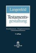 Cover of: Testamentgestaltung. Einzeltestament, Ehegattentestament, Unternehmertestament.