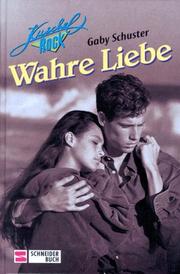 Cover of: Wahre Liebe. Kuschelrock. by Gaby Schuster