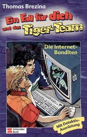 Cover of: Ein Fall für dich und das Tiger-Team, Bd.25, Die Internet-Banditen