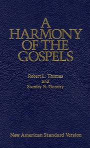 Cover of: A harmony of the Gospels: with explanations and essays, using the text of the New American Standard Bible