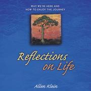 Cover of: Reflections on life: why we're here and how to enjoy the journey