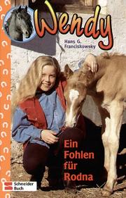 Cover of: Wendy, Bd.2, Ein Fohlen für Rodna by H. G. Francis