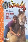 Cover of: Wendy, Bd.4, Der Ritt am Meer