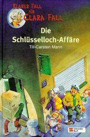 Cover of: Klarer Fall für Clara Fall. Die Schlüsselloch- Affäre.