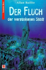 Cover of: Der Fluch der versunkenen Stadt. by Allan Baillie