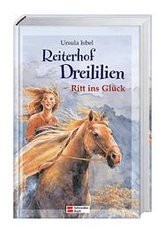 Cover of: Reiterhof Dreililien. Ritt ins Glück. Jubiläumsausgabe.