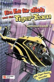 Cover of: Sammelband 3. Ein Fall für dich und das Tiger-Team.