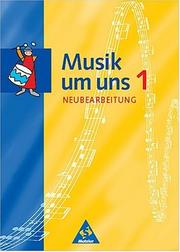 Cover of: Musik um uns, Neubearbeitung, Bd.1, Klassen 5 und 6