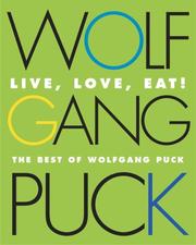 Cover of: Live, Love, Eat! by Wolfgang Puck