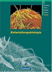 Cover of: Biologie. Entwicklungsbiologie. Schülerband. Neubearbeitung.